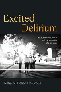 Excited Delirium - Aisha M. Beliso-De Jesus (ISBN 9781478030553)