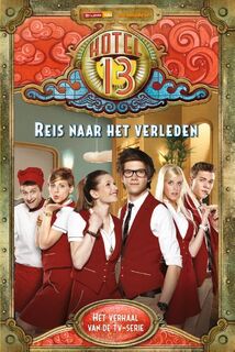Hotel 13: [2] Reis naar het verleden - Gert Verhulst (ISBN 9789059168480)