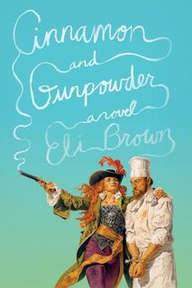 Brown, E: Cinnamon and Gunpowder - Eli Brown (ISBN 9781250050182)