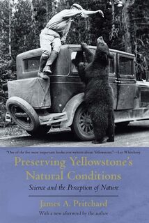 Preserving Yellowstone's Natural Conditions - James A. Pritchard (ISBN 9781496233059)