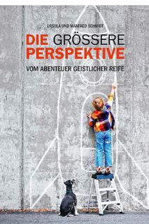 Die größere Perspektive - Ursula Schmidt, Manfred Schmidt (ISBN 9783981629392)
