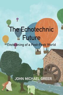 The Ecotechnic Future - John Michael Greer (ISBN 9781915952202)