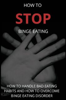 How To Stop Binge Eating - Martin G (ISBN 9781458364876)