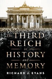 Evans, R: Third Reich in History and Memory - Richard J Evans (ISBN 9780190679170)