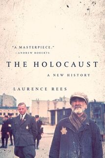 The Holocaust - Laurence Rees (ISBN 9781541730076)