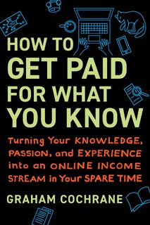 How to Get Paid for What You Know - Graham Cochrane (ISBN 9781637740675)