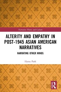 Alterity and Empathy in Post-1945 Asian American Narratives - Hyesu (English Park (ISBN 9781032140438)