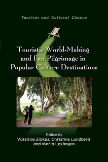 Touristic World-Making and Fan Pilgrimage in Popular Culture Destinations (ISBN 9781845418939)