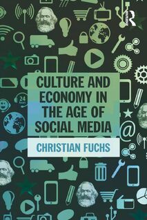 Culture and Economy in the Age of Social Media - Christian Fuchs (ISBN 9781138839311)
