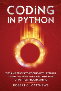 Coding in Python - Robert C Matthews (ISBN 9781913842154)