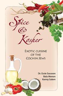 Spice & Kosher - Exotic Cuisine of the Cochin Jews - Essie Sassoon, Bala Menon, Kenny Salem (ISBN 9780991915705)
