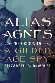 Alias Agnes - Elizabeth A. DeWolfe (ISBN 9781985902244)