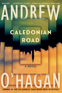 Caledonian Road - Andrew O'Hagan (ISBN 9781324110941)
