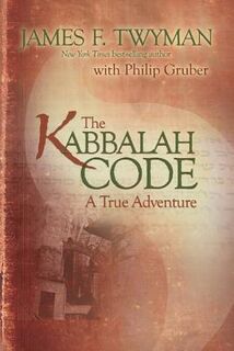 Kabbalah Code: A True Adventure - James F. Twyman (ISBN 9781401940249)