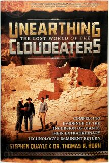 Unearthing the Lost World of the Cloudeaters - Thomas R. Horn, Steve Quayle (ISBN 9780998142654)