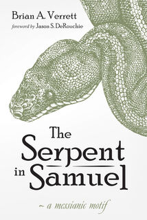The Serpent in Samuel - Brian A Verrett (ISBN 9781725259843)