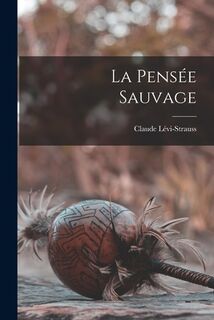 La pensée sauvage - Claude Lévi-Strauss (ISBN 9781015556591)