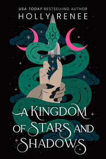 A Kingdom of Stars and Shadows - Holly Renee (ISBN 9781464249839)