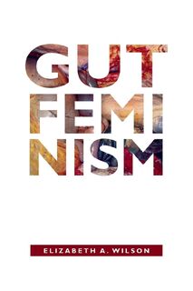 Gut Feminism - Elizabeth A. Wilson (ISBN 9780822359708)