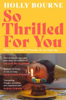 So Thrilled For You - Holly Bourne (ISBN 9781529301656)