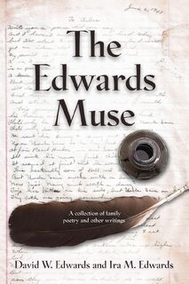 The Edwards Muse - David W. Edwards, Ira M. Edwards (ISBN 9781959622949)