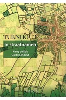 Turnhout in straatnamen - Guido Landuyt (ISBN 9789056220655)
