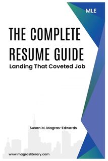 The Complete Resume Guide: Landing That Coveted Job - Susan M. Magras-Edwards (ISBN 9798991797481)