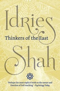 Thinkers of the East (Pocket Edition) - Idries Shah (ISBN 9781784799144)
