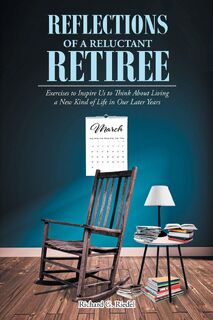 Reflections of a Reluctant Retiree - Richard G Riedel (ISBN 9781638851660)