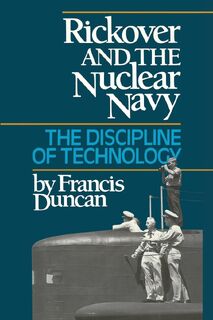 Rickover and the Nuclear Navy - Francis Duncan (ISBN 9781682477649)