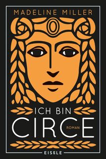 Ich bin Circe - Madeline Miller (ISBN 9783961610952)