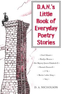 D.A.N.'s Little Book of Everyday Poetry Stories - D.A. Nicholson (ISBN 9781035863501)