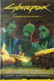 Cyberpunk 2077 Library Edition Volume 1 - Bartosz Sztybor, Cullen Bunn (ISBN 9781506726816)