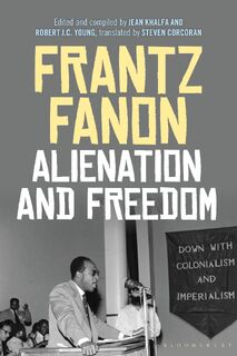 Alienation and Freedom - Frantz Fanon (ISBN 9781474250214)