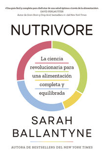 Nutrivore (Nutrivore Spanish Edition): La Nueva Ciencia Revolucionaria Para Obtener Los Nutrientes Que Necesitas de Los Alimentos Que Consumes. - Sarah Ballantyne (ISBN 9788410121232)