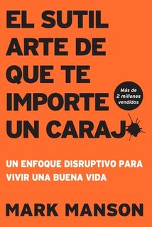 El Sutil arte de que te importe un caraj* - Segunda Edicion - Mark Manson (ISBN 9781404117150)