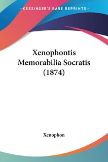 Xenophontis Memorabilia Socratis (1874) - Xenophon (ISBN 9781104191924)