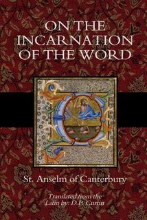 On the Incarnation of the Word - St Anselm of Canterbury (ISBN 9798330591671)