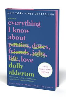 Everything I Know about Love Fifth Anniversary: A Memoir - Dolly Alderton (ISBN 9780063455238)