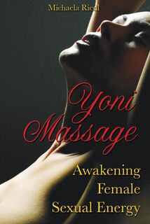 Yoni Massage - Michaela Riedl (ISBN 9781594772740)