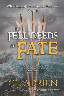 The Fell Deeds of Fate - C. J. Adrien (ISBN 9798301864551)