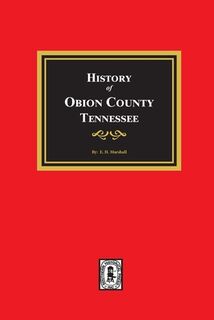 History of Obion County, Tennessee - E. H. Marshall (ISBN 9780893089344)