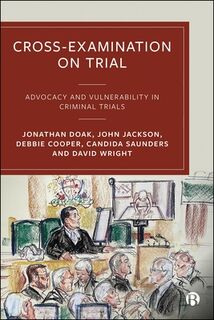 Cross-Examination on Trial - Jonathan (Nottingham Trent University) Doak, John (University of Nottingham) Jackson, Debbie (University of Nottingham) Cooper, Candida (University of Nottingham) Saunders (ISBN 9781529227222)