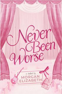 Never Been Worse - Morgan Elizabeth (ISBN 9798992629507)