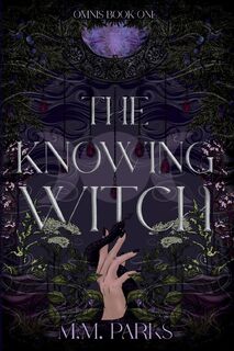 The Knowing Witch - M. M. Parks (ISBN 9798992439816)