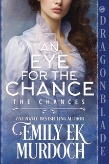 An Eye for the Chance - Emily E K Murdoch (ISBN 9781965539958)