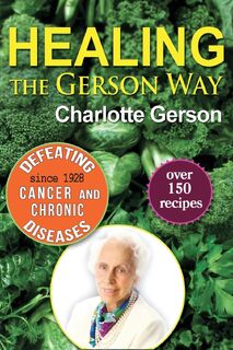 Healing The Gerson Way - Charlotte Gerson (ISBN 9781939438614)