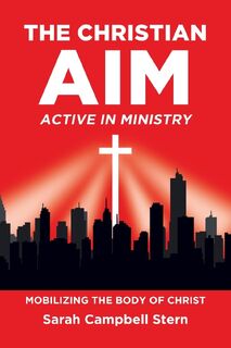 The Christian Aim - Sarah Campbell Stern (ISBN 9798894855271)