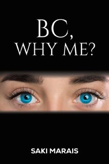 BC, Why Me? - Saki Marais (ISBN 9781035888566)