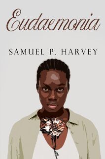 Eudaemonia - Samuel P. Harvey (ISBN 9781837942879)